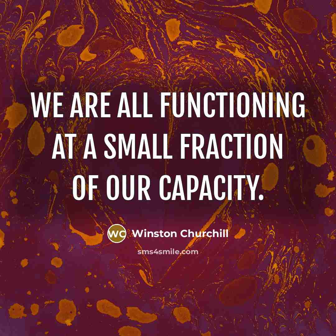 “We are all functioning at a small fraction of our…” quote by Winston Churchill