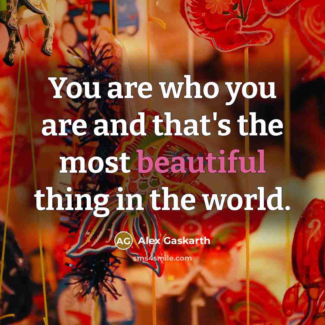 “You are who you are and that's the most beautiful…” quote by Alex Gaskarth