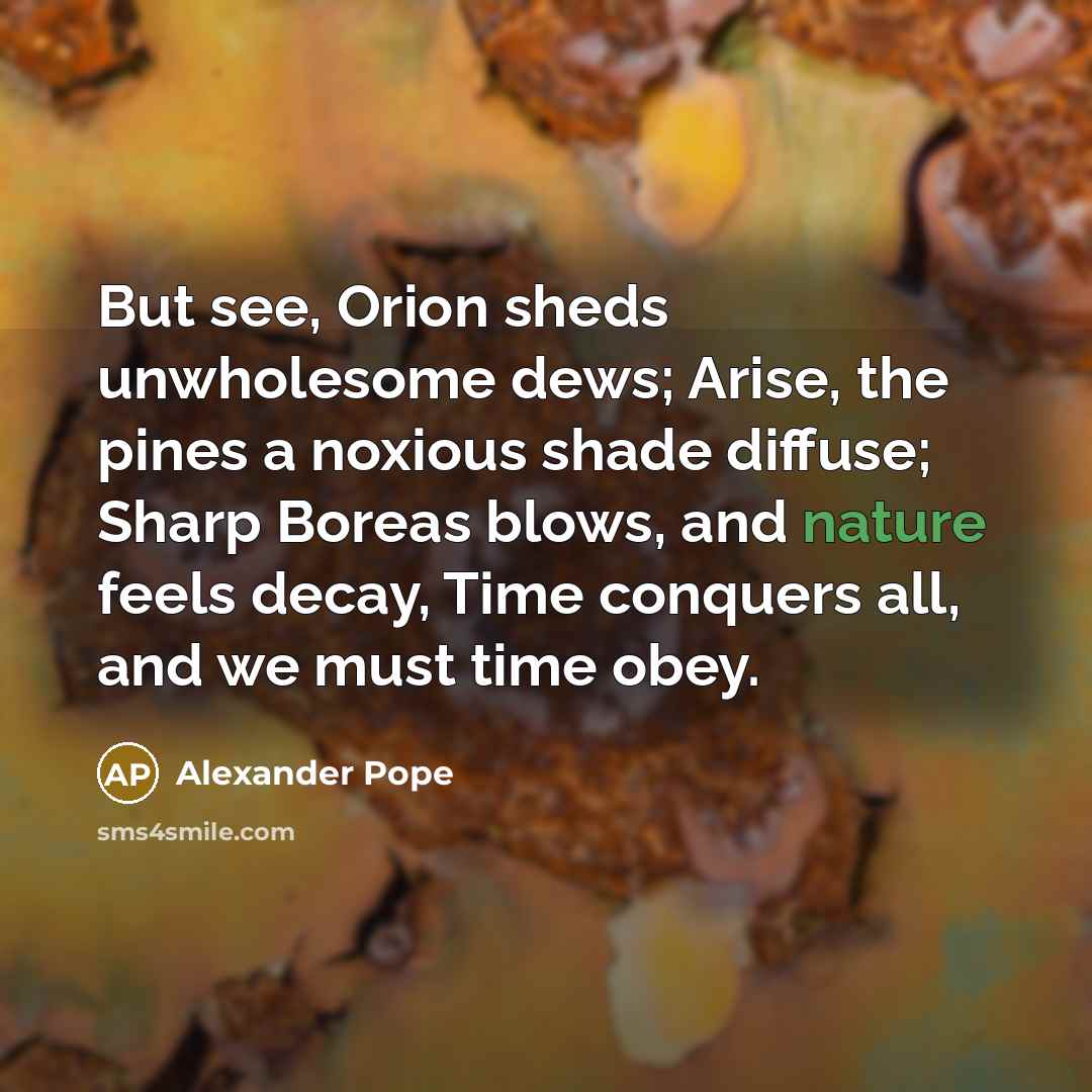 “But see, Orion sheds unwholesome dews; Arise, the pines a…” quote by Alexander Pope