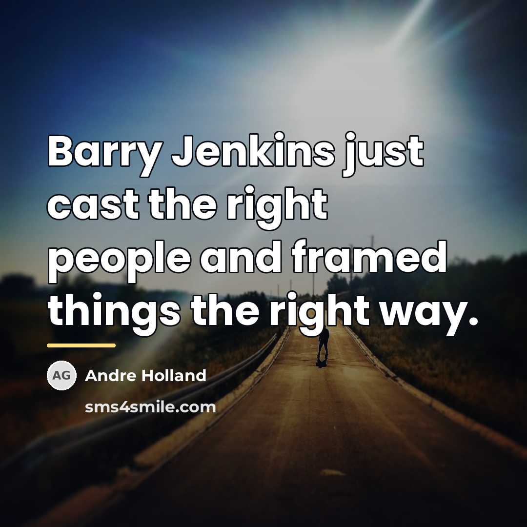 “Barry Jenkins just cast the right people and framed things…” quote by Andre Holland