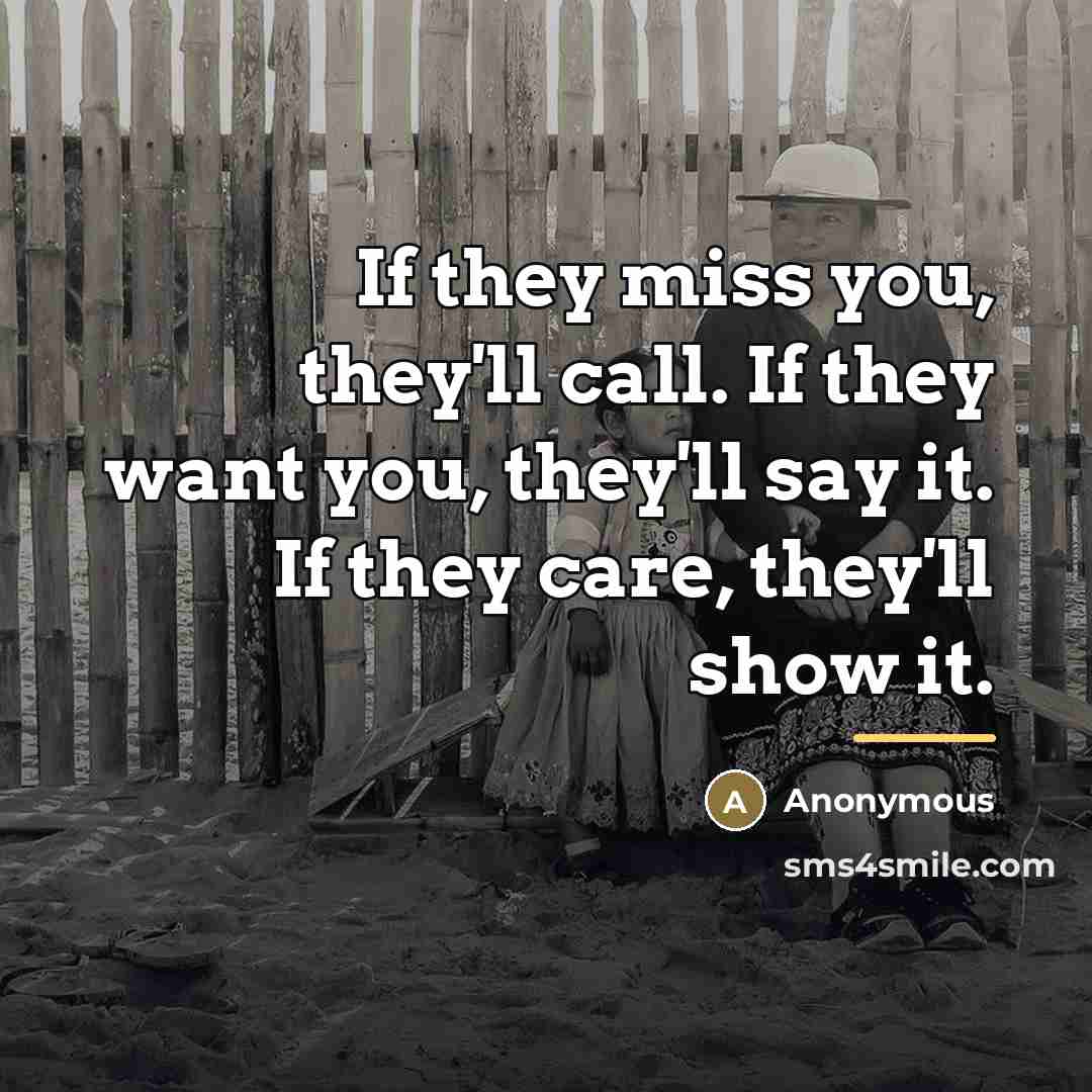 “If they miss you, they'll call. If they want you,…” quote by Anonymous