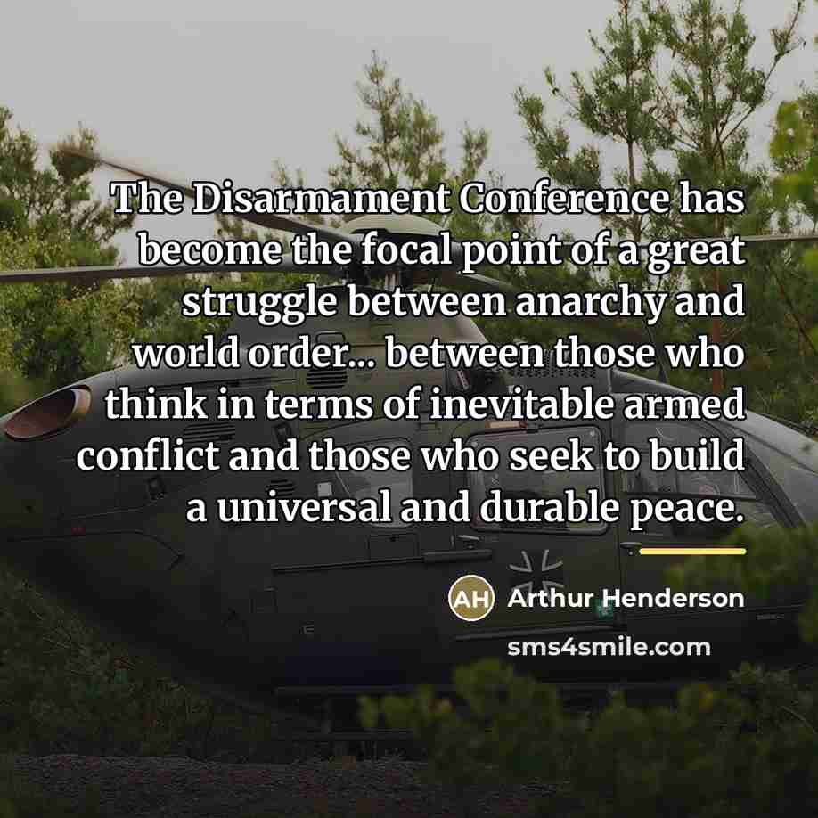 “The Disarmament Conference has become the focal point of a…” quote by Arthur Henderson