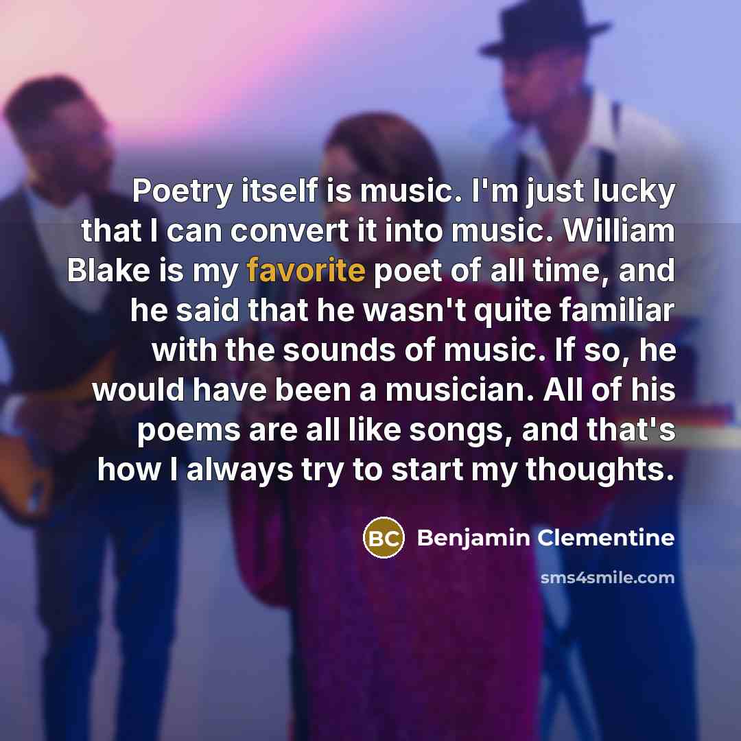 “Poetry itself is music. I'm just lucky that I can…” quote by Benjamin Clementine