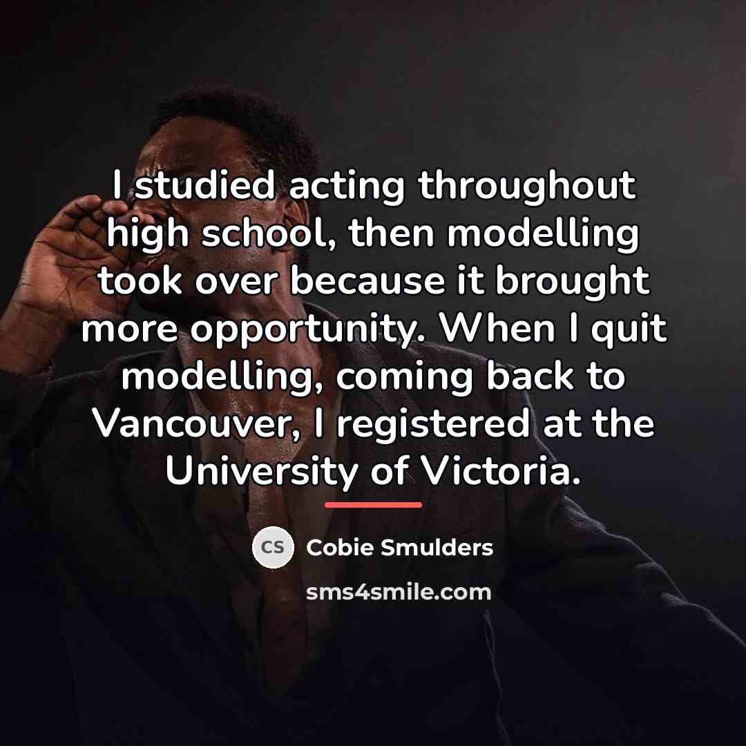 “I studied acting throughout high school, then modelling took over…” quote by Cobie Smulders