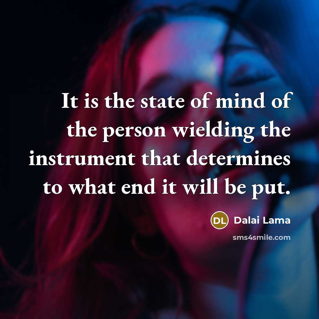 “It is the state of mind of the person wielding…” quote by Dalai Lama