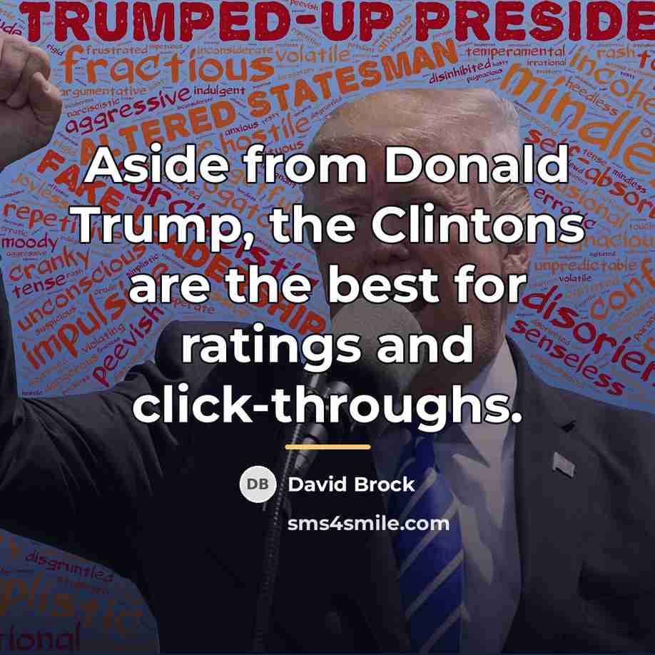 “Aside from Donald Trump, the Clintons are the best for…” quote by David Brock
