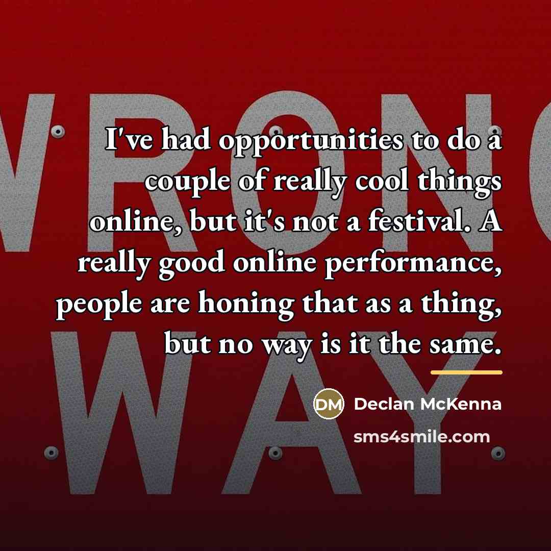 “I've had opportunities to do a couple of really cool…” quote by Declan McKenna