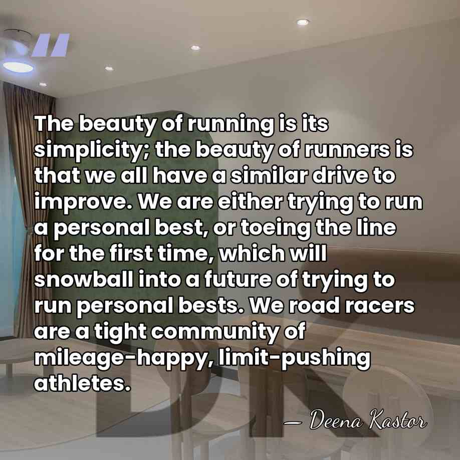 The beauty of running is its simplicity; the beauty of runners is&hellip; - Deena Kastor