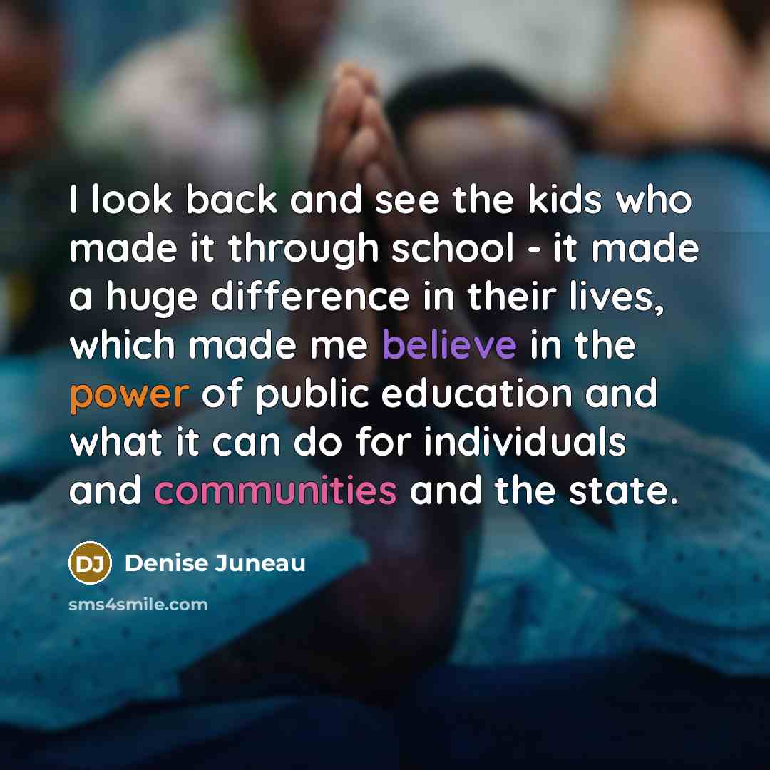 “I look back and see the kids who made it…” quote by Denise Juneau