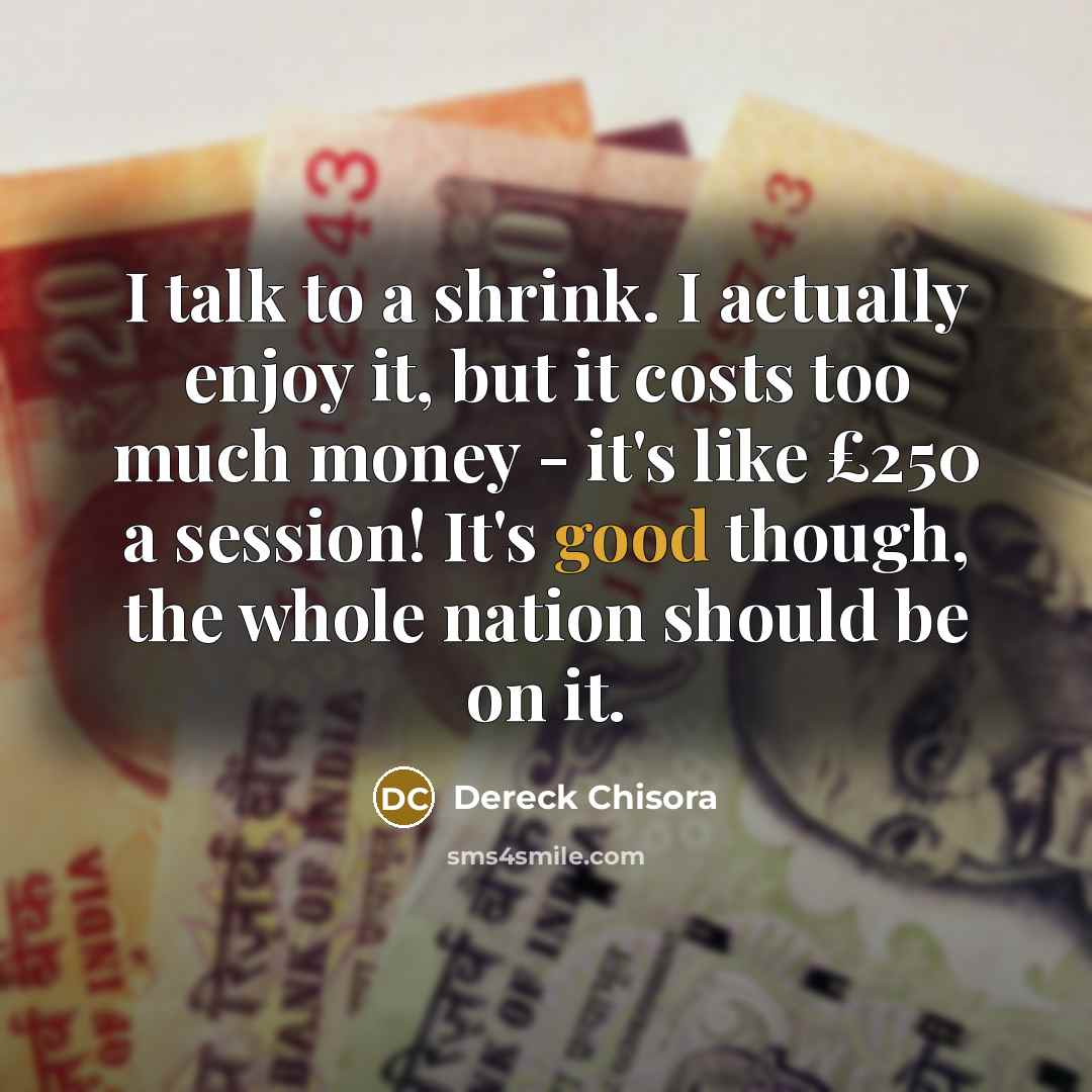 “I talk to a shrink. I actually enjoy it, but…” quote by Dereck Chisora