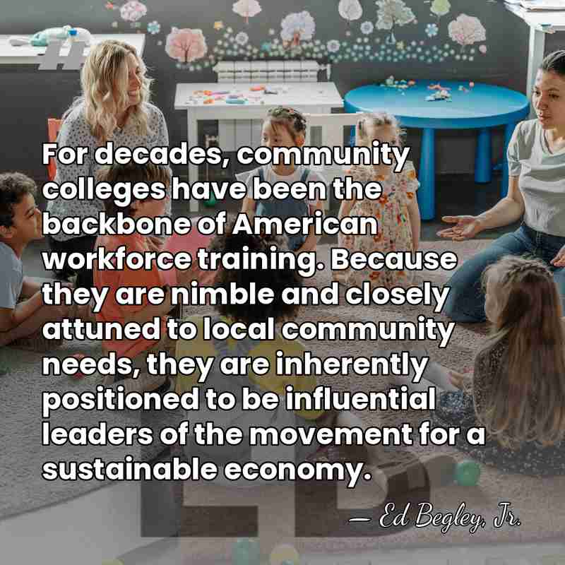 For decades, community colleges have been the backbone of American workforce training.&hellip; - Ed Begley, Jr.