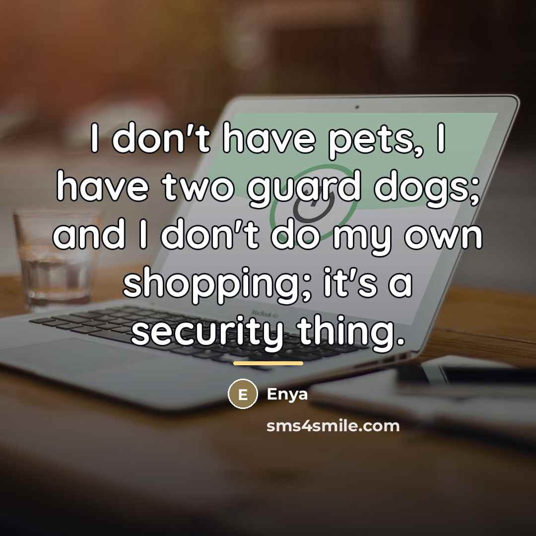 “I don't have pets, I have two guard dogs; and…” quote by Enya