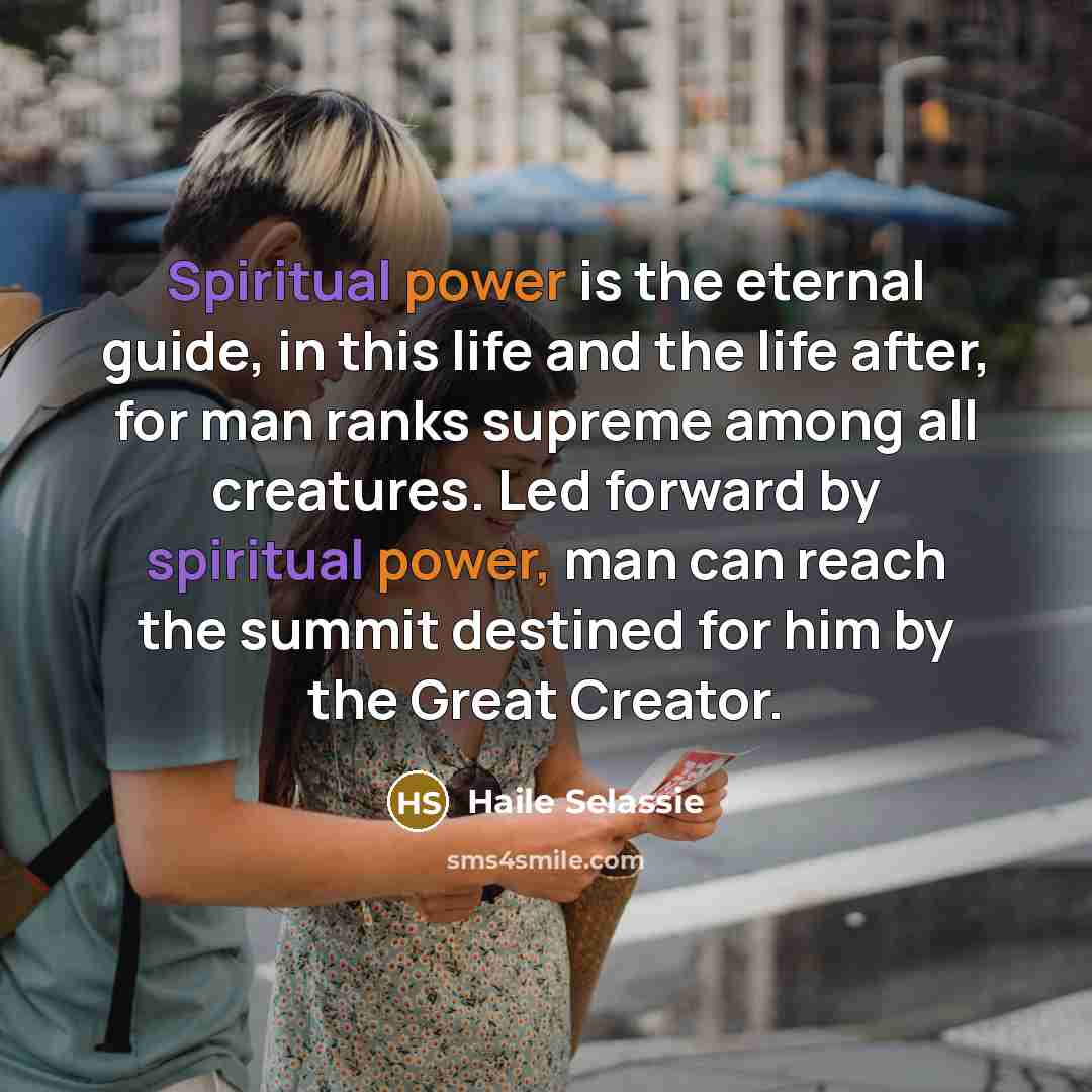 “Spiritual power is the eternal guide, in this life and…” quote by Haile Selassie