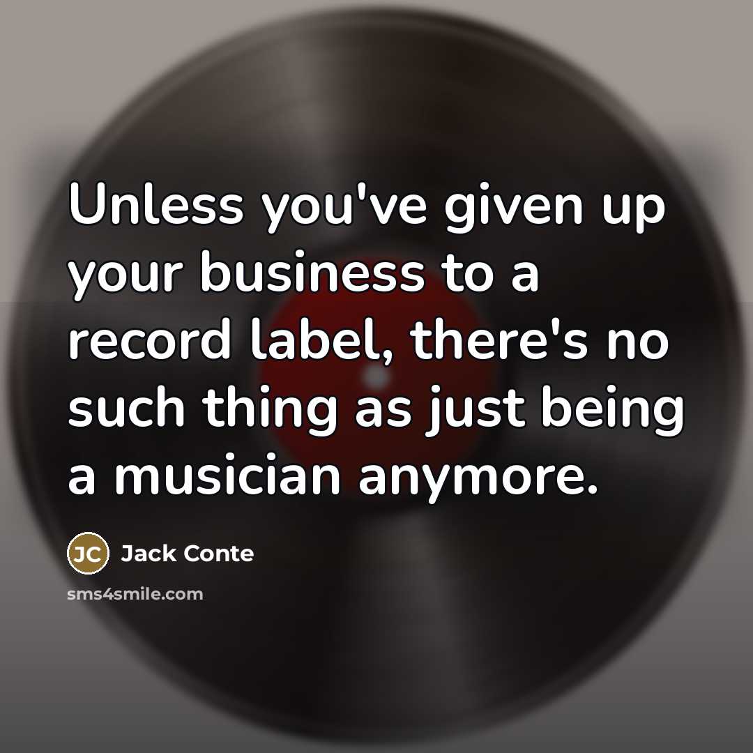 “Unless you've given up your business to a record label,…” quote by Jack Conte