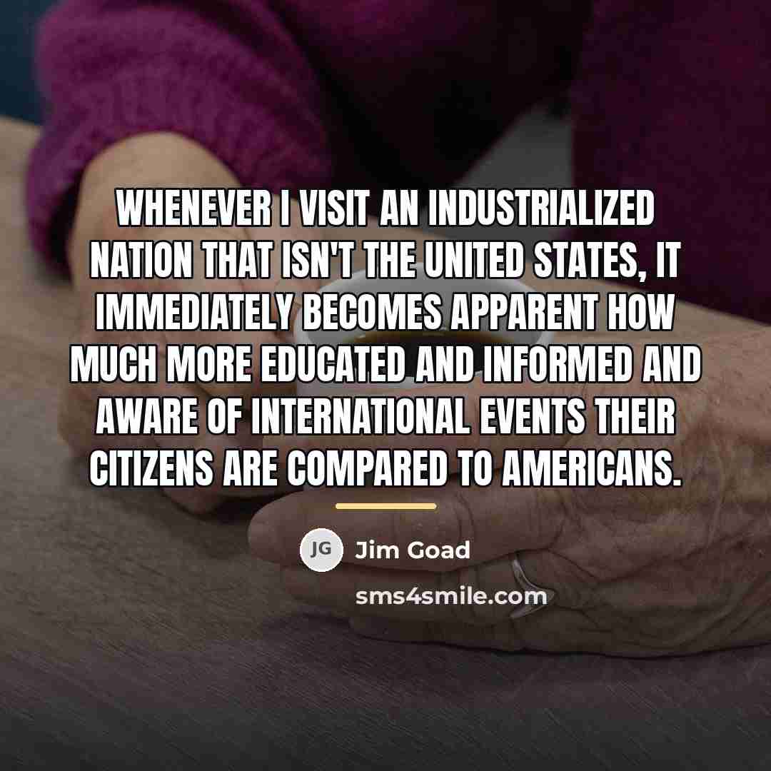 “Whenever I visit an industrialized nation that isn't the United…” quote by Jim Goad