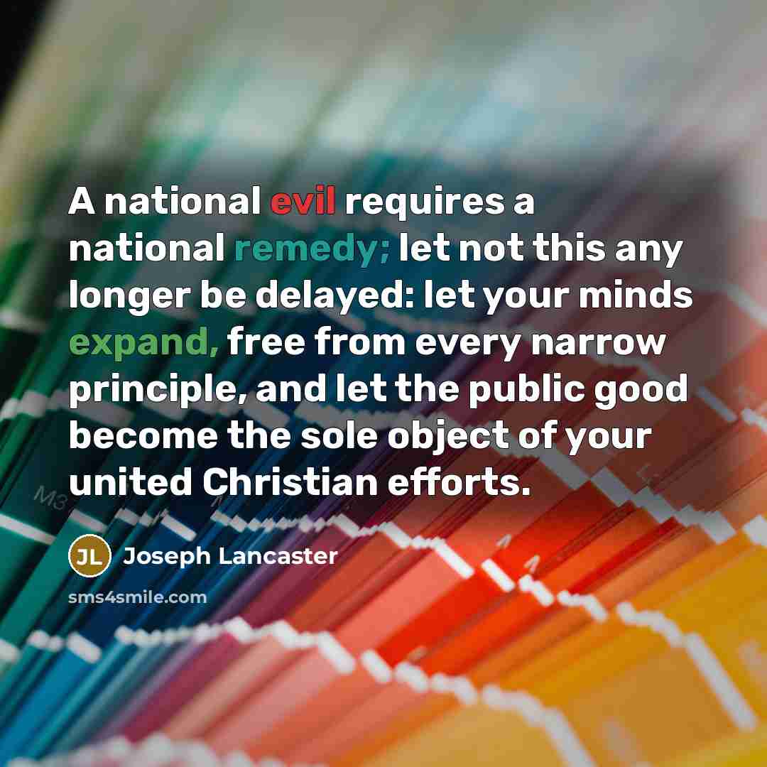 “A national evil requires a national remedy; let not this…” quote by Joseph Lancaster