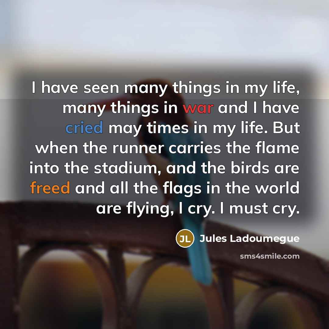 “I have seen many things in my life, many things…” quote by Jules Ladoumegue