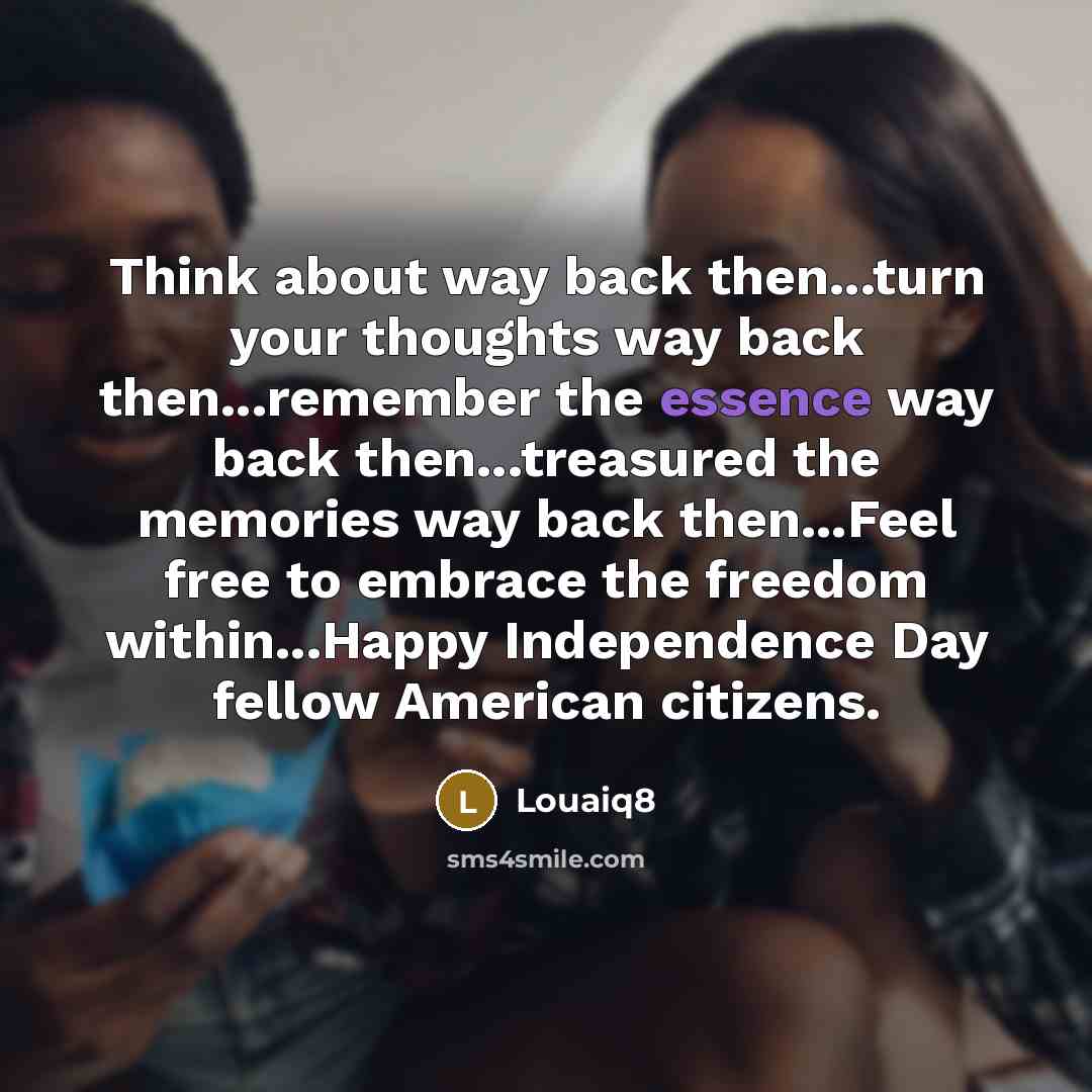 “Think about way back then...turn your thoughts way back then...remember…” quote by Louaiq8