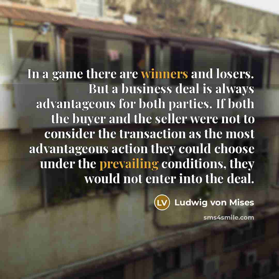 “In a game there are winners and losers. But a…” quote by Ludwig von Mises