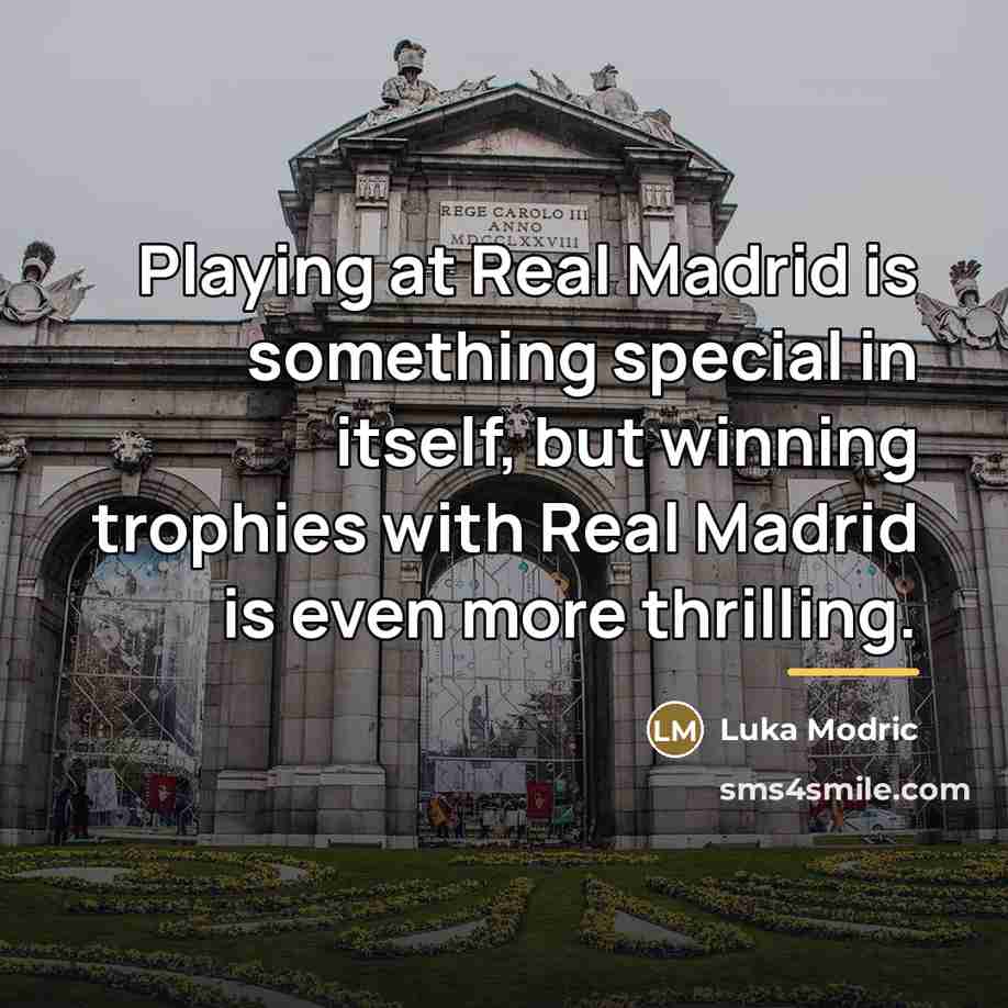 “Playing at Real Madrid is something special in itself, but…” quote by Luka Modric