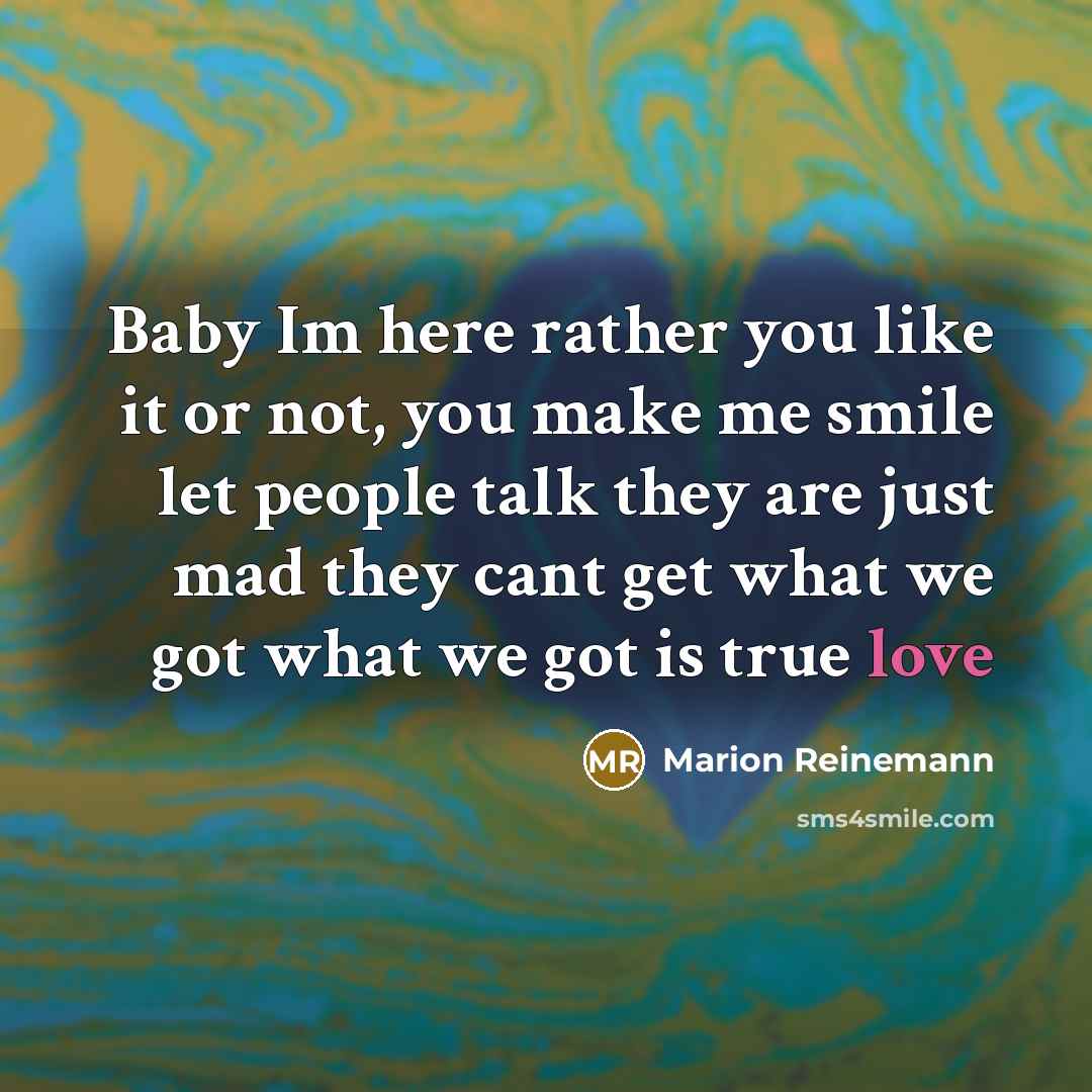 “Baby Im here rather you like it or not, you…” quote by Marion Reinemann