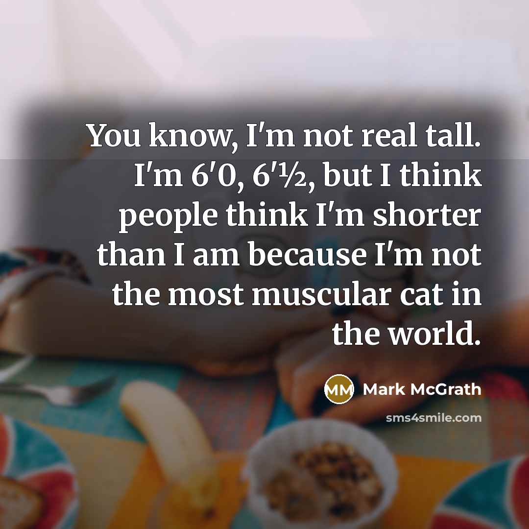 “You know, I'm not real tall. I'm 6'0, 6'½, but…” quote by Mark McGrath