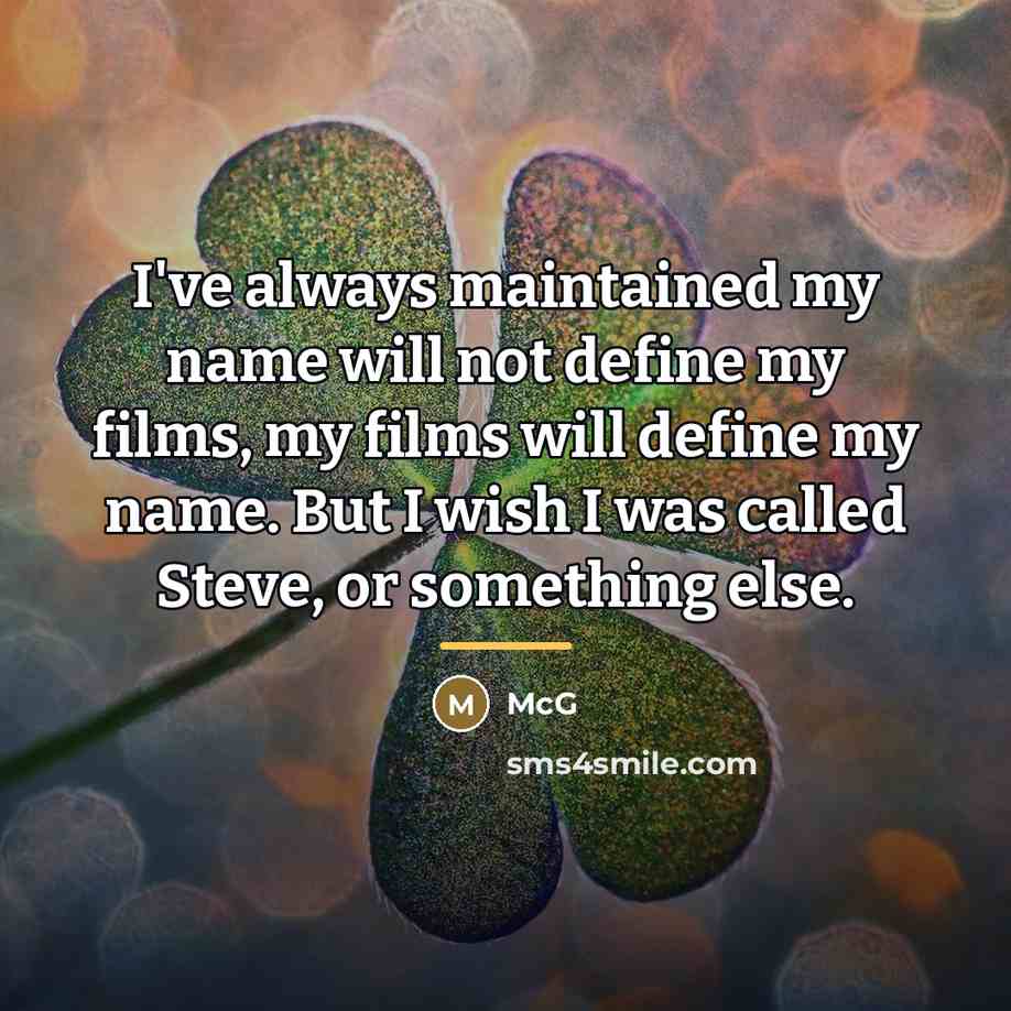 “I've always maintained my name will not define my films,…” quote by McG
