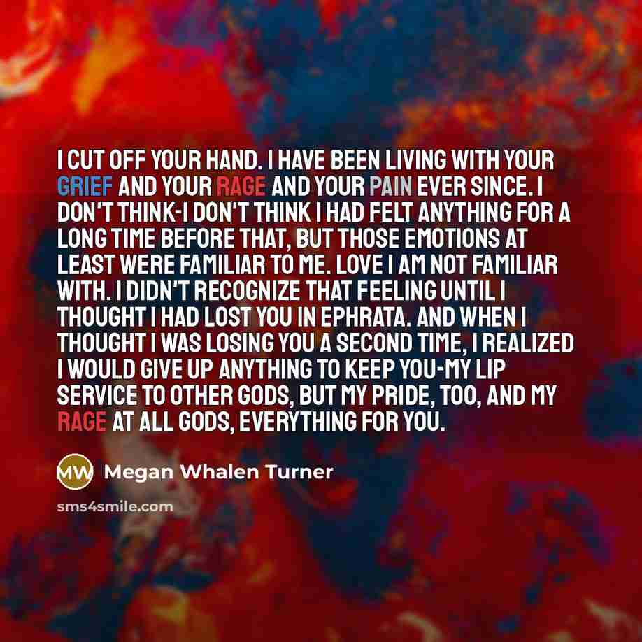 “I cut off your hand. I have been living with…” quote by Megan Whalen Turner