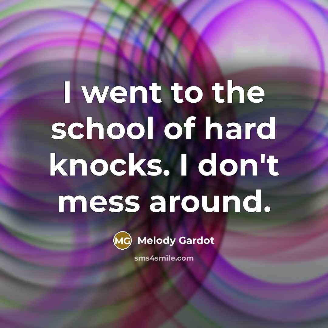 “I went to the school of hard knocks. I don't…” quote by Melody Gardot