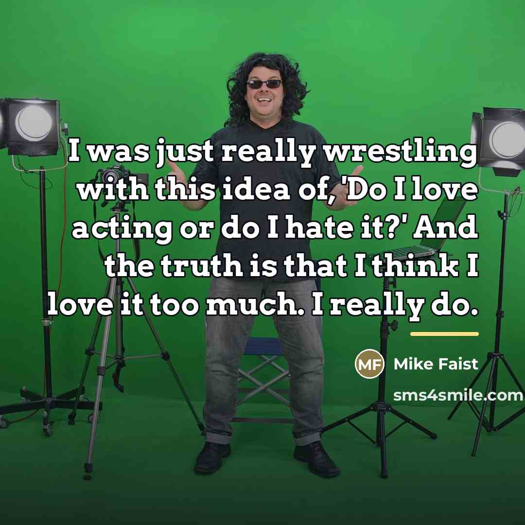 “I was just really wrestling with this idea of, 'Do…” quote by Mike Faist