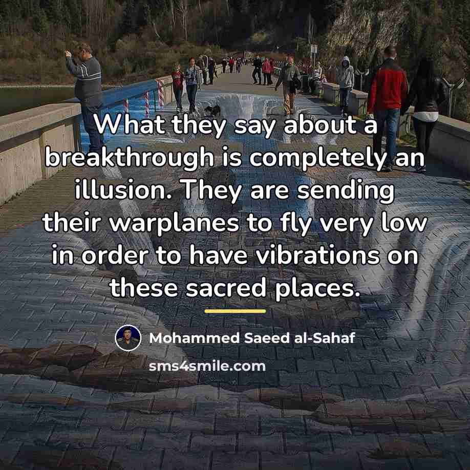 “What they say about a breakthrough is completely an illusion.…” quote by Mohammed Saeed al-Sahaf