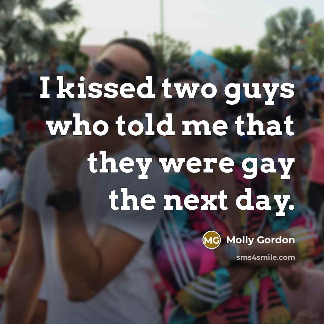 “I kissed two guys who told me that they were…” quote by Molly Gordon