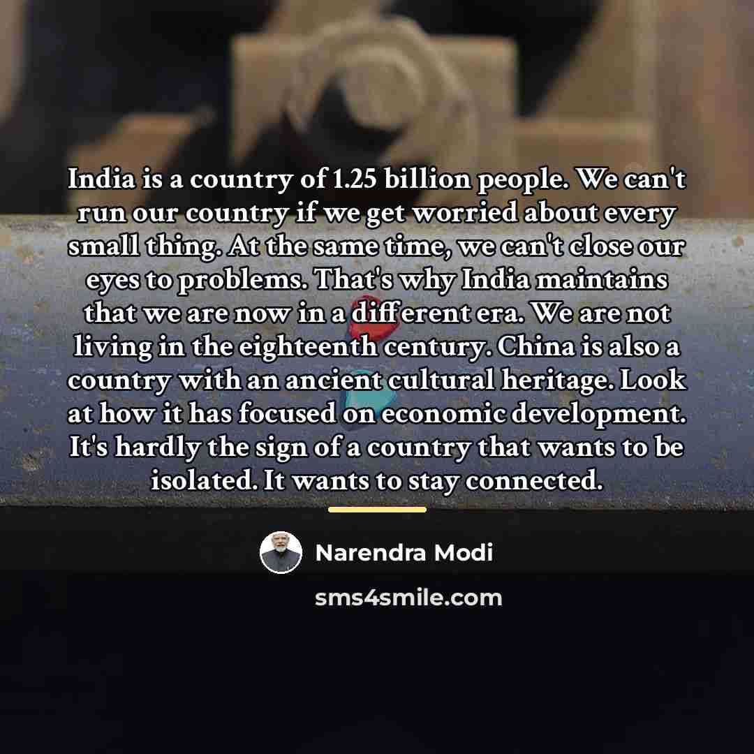 “India is a country of 1.25 billion people. We can't…” quote by Narendra Modi