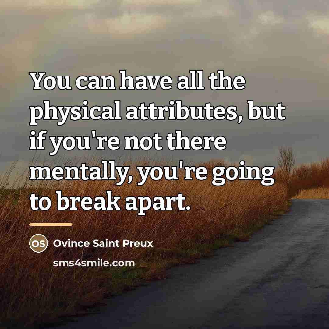 “You can have all the physical attributes, but if you're…” quote by Ovince Saint Preux