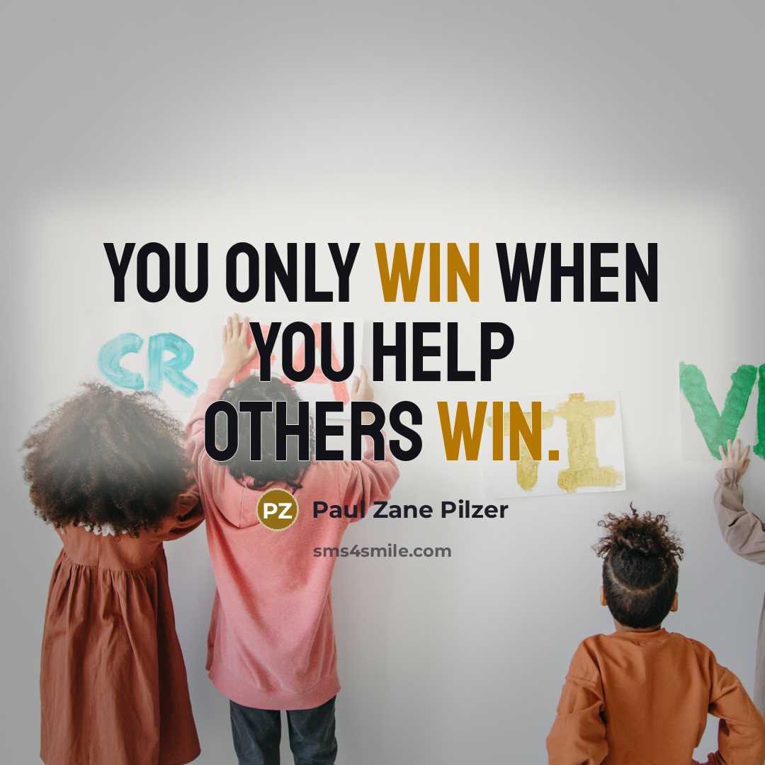 “You only win when you help others win.…” quote by Paul Zane Pilzer