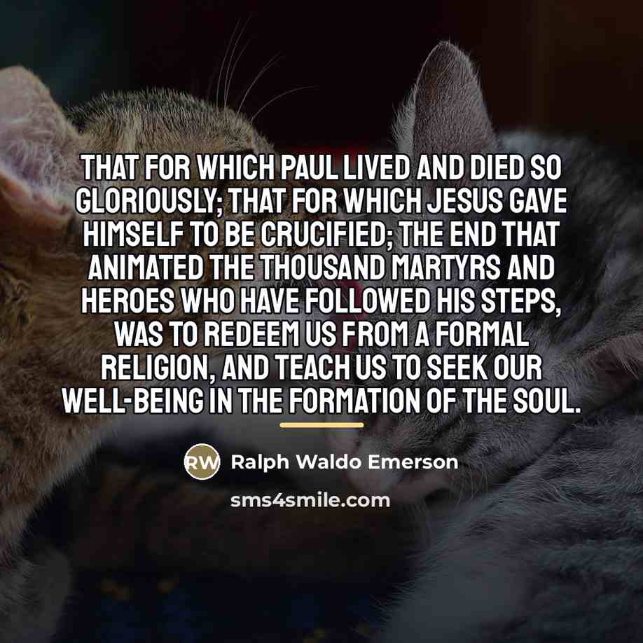 “That for which Paul lived and died so gloriously; that…” quote by Ralph Waldo Emerson
