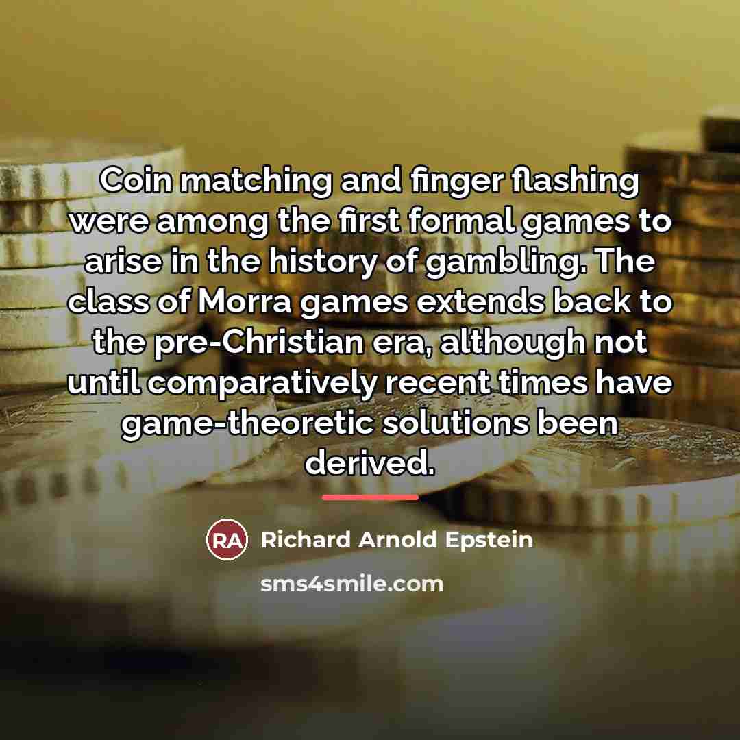 “Coin matching and finger flashing were among the first formal…” quote by Richard Arnold Epstein