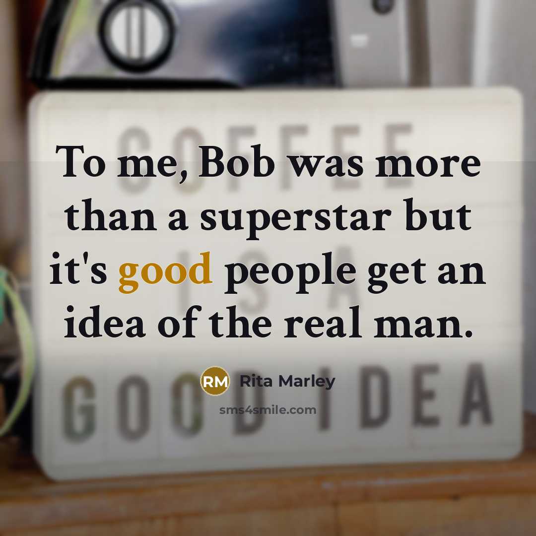 “To me, Bob was more than a superstar but it's…” quote by Rita Marley