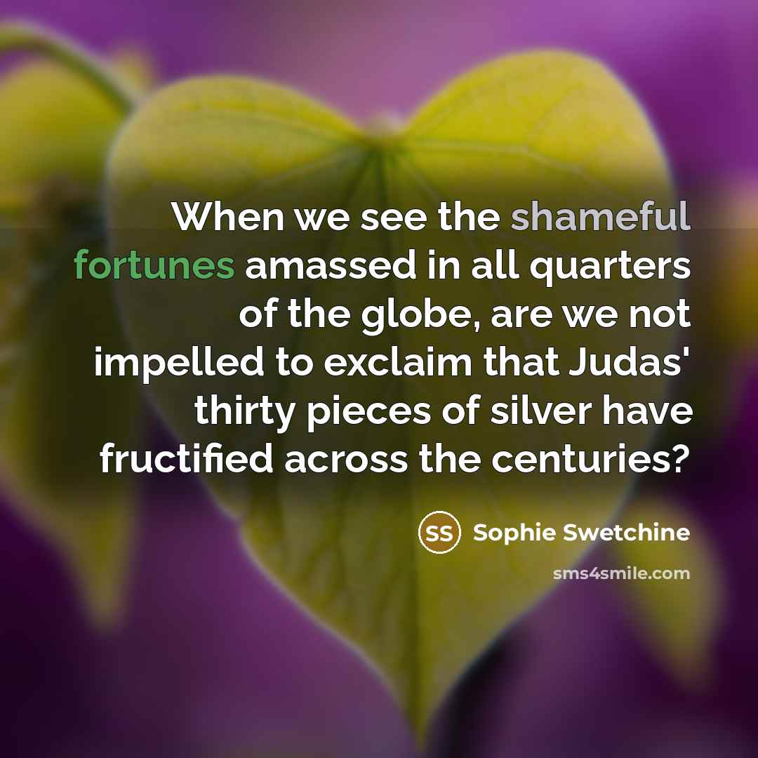 “When we see the shameful fortunes amassed in all quarters…” quote by Sophie Swetchine