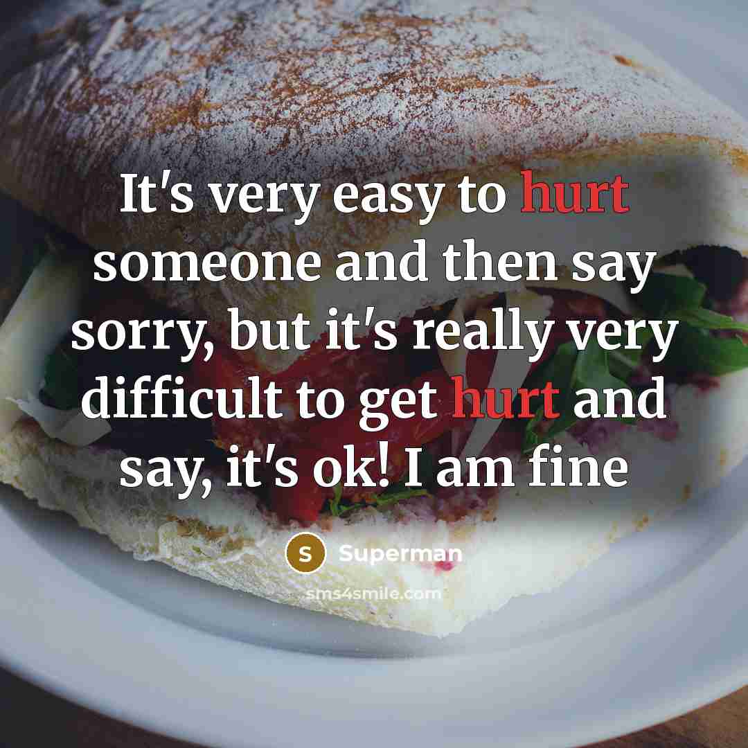 “It's very easy to hurt someone and then say sorry,…” quote by Superman