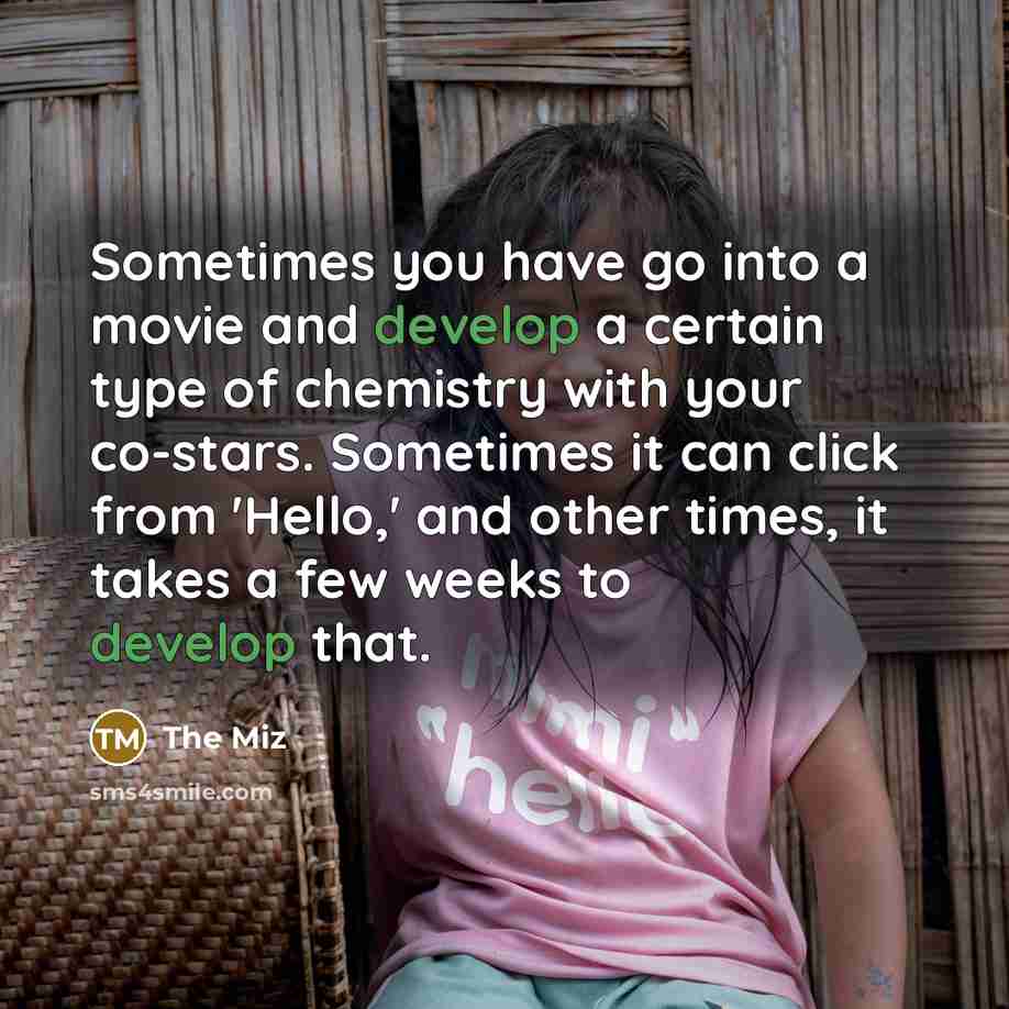 “Sometimes you have go into a movie and develop a…” quote by The Miz