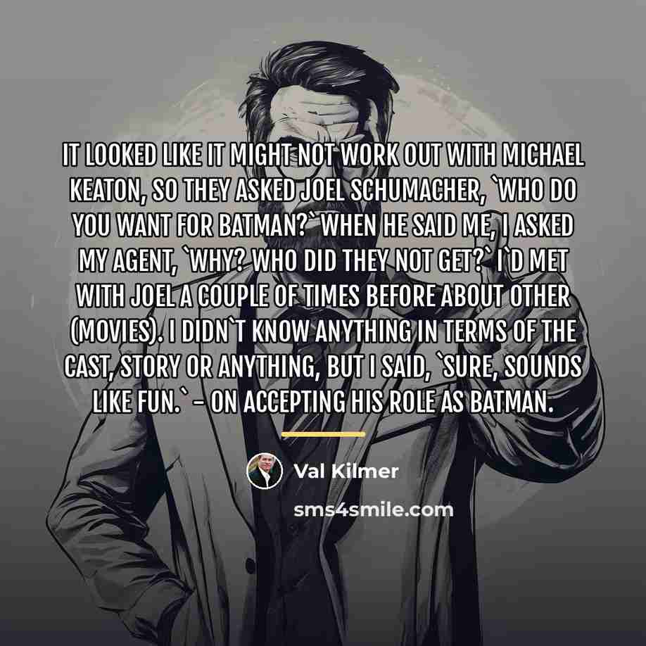 “It looked like it might not work out with Michael…” quote by Val Kilmer
