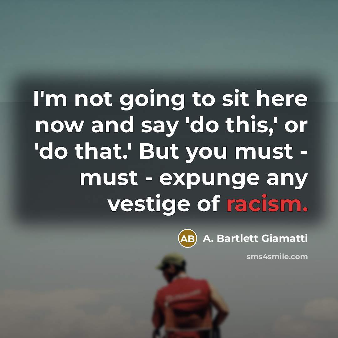 “I'm not going to sit here now and say 'do…” quote by A. Bartlett Giamatti