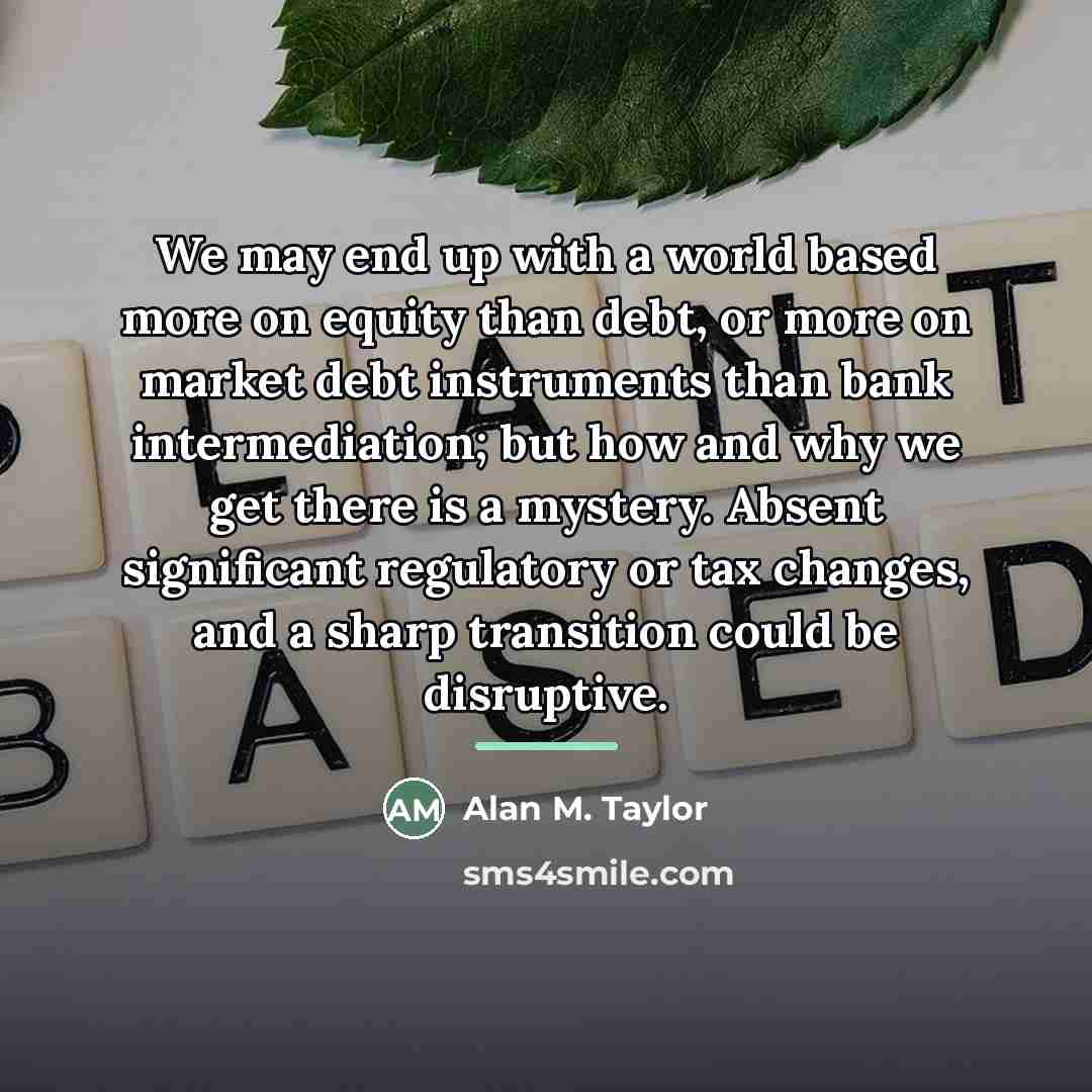 “We may end up with a world based more on…” quote by Alan M. Taylor