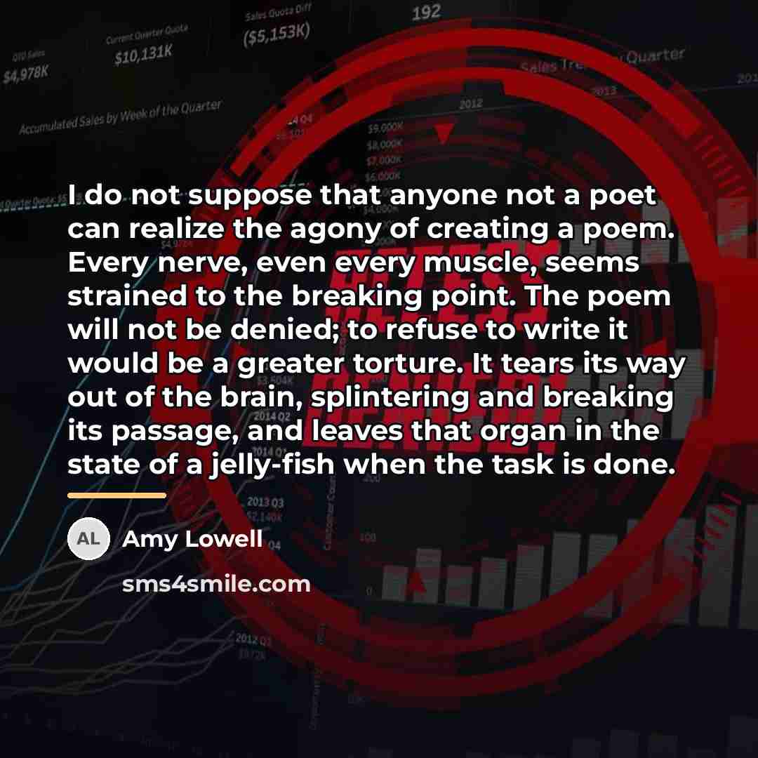 “I do not suppose that anyone not a poet can…” quote by Amy Lowell