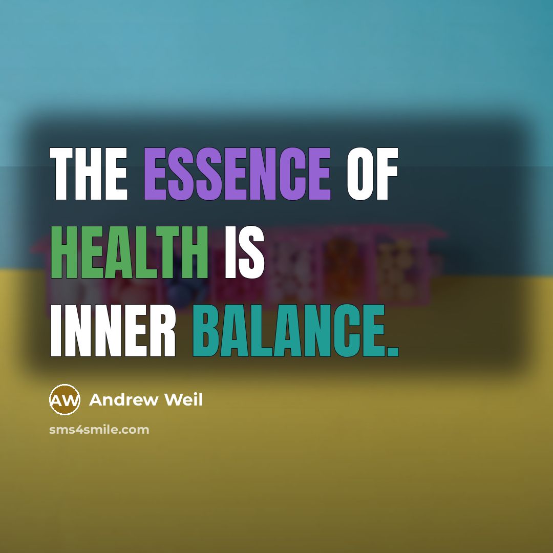 “The essence of health is inner balance.…” quote by Andrew Weil