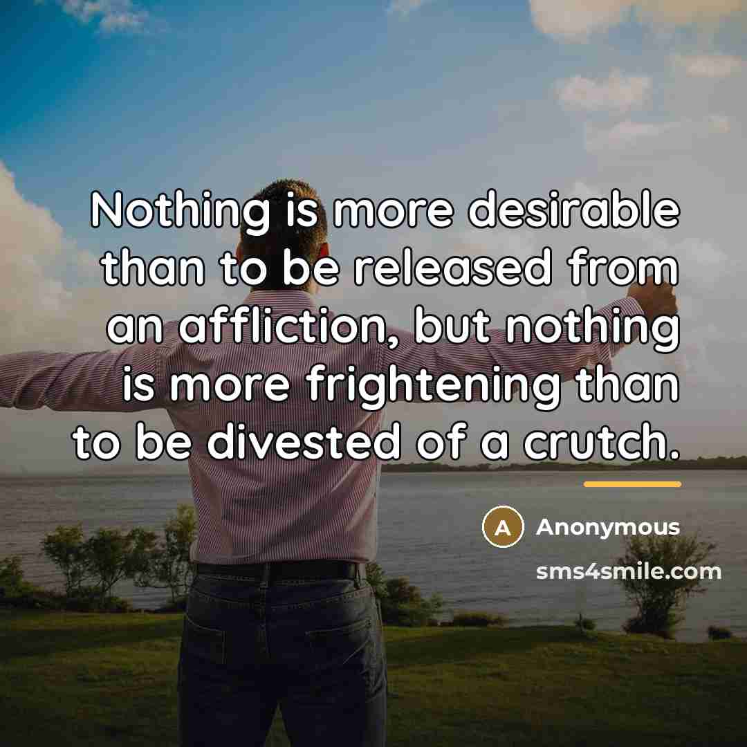 “Nothing is more desirable than to be released from an…” quote by Anonymous