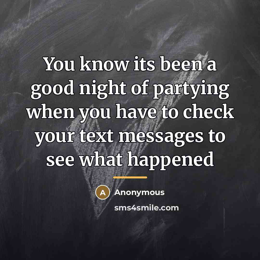 “You know its been a good night of partying when…” quote by Anonymous