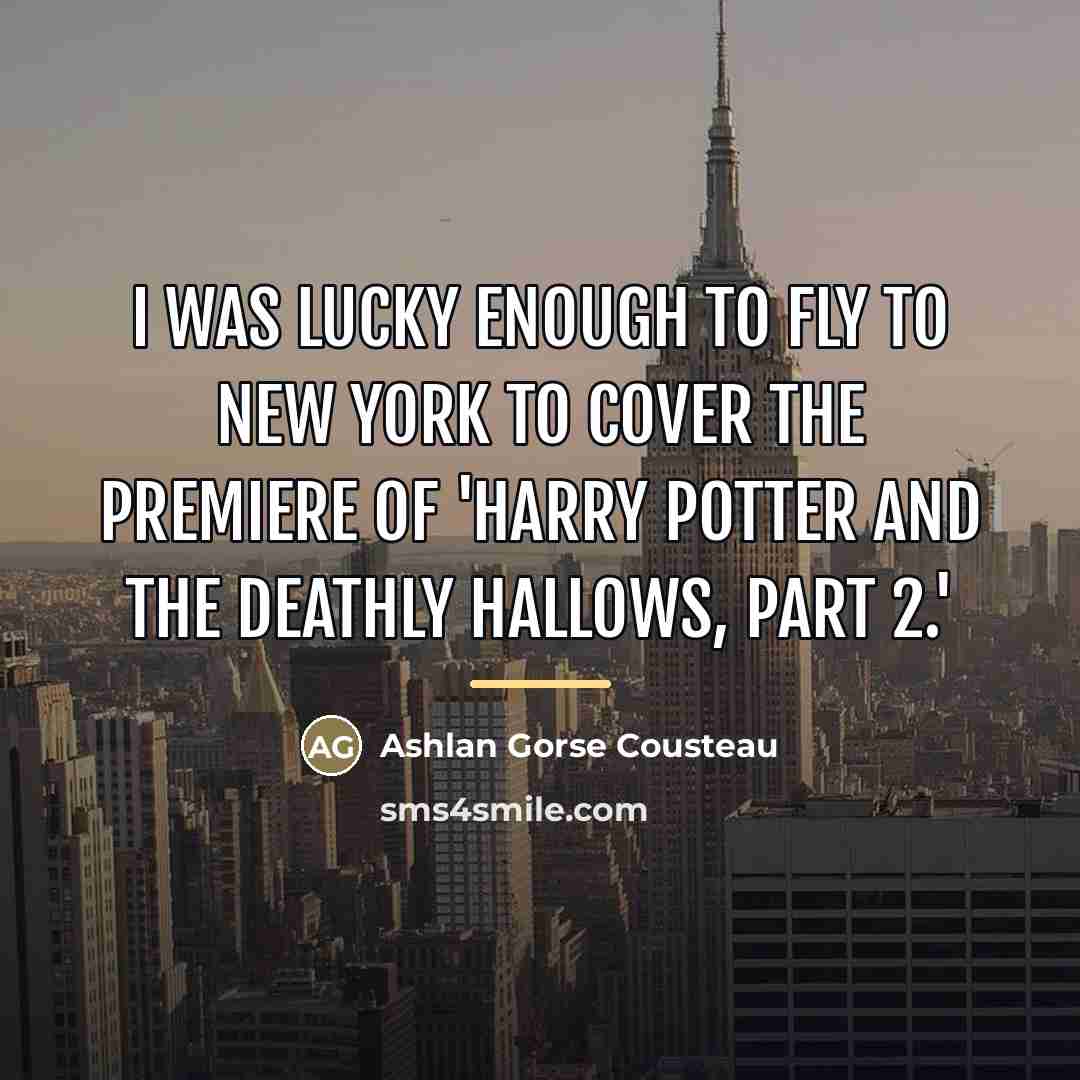 “I was lucky enough to fly to New York to…” quote by Ashlan Gorse Cousteau