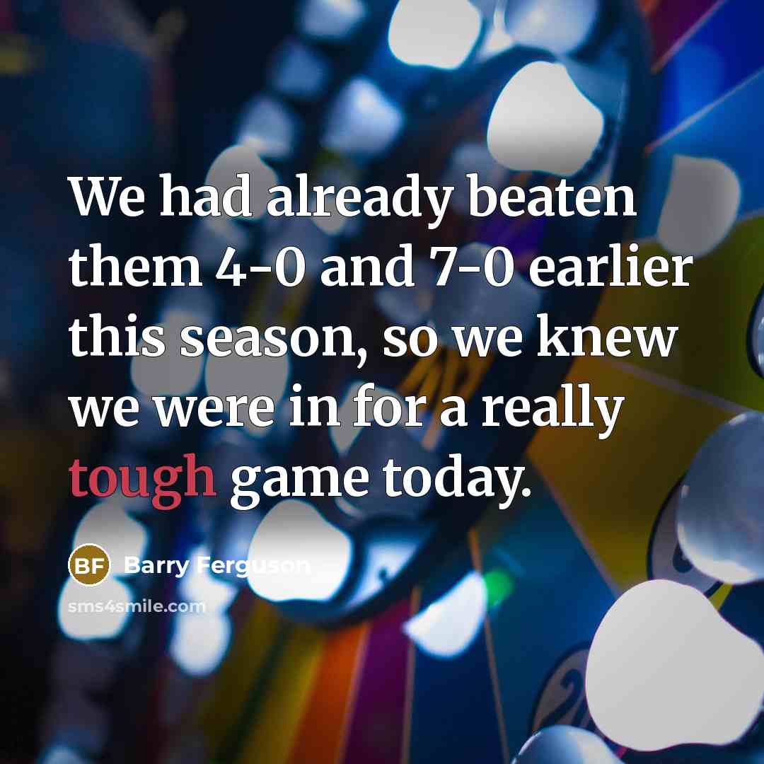 “We had already beaten them 4-0 and 7-0 earlier this…” quote by Barry Ferguson